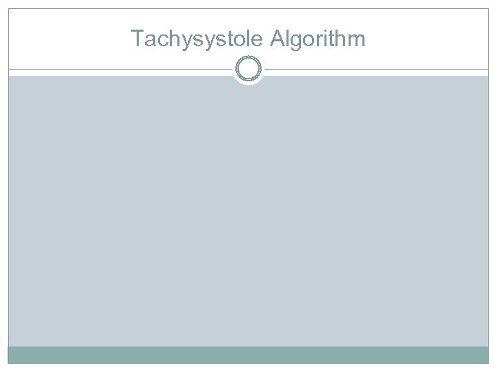Tachysystole Algorithm 