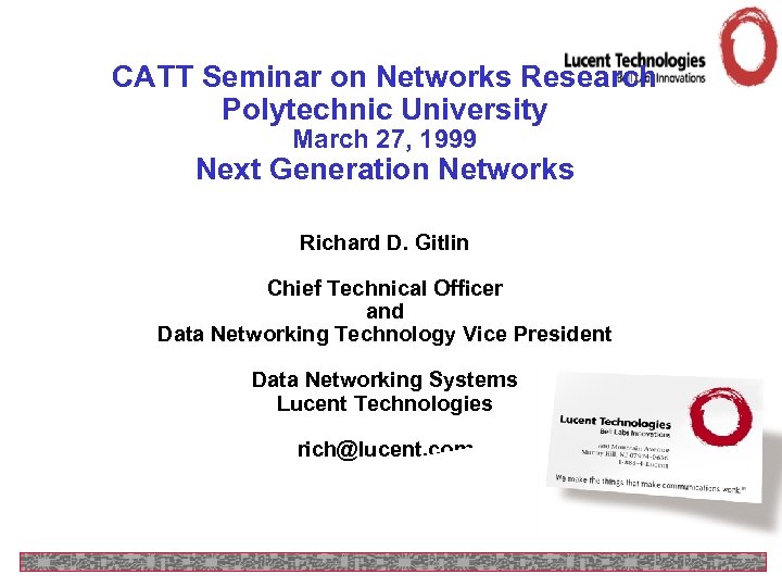 CATT Seminar on Networks Research Polytechnic University March 27, 1999 Next Generation Networks Richard