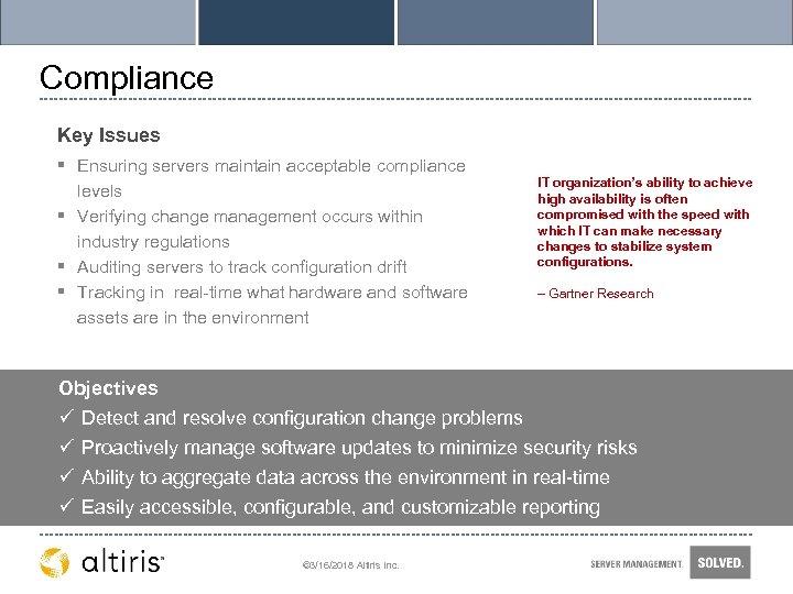 Compliance Key Issues § Ensuring servers maintain acceptable compliance levels § Verifying change management