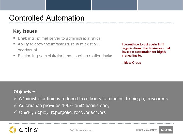 Controlled Automation Key Issues § Enabling optimal server to administrator ratios § Ability to