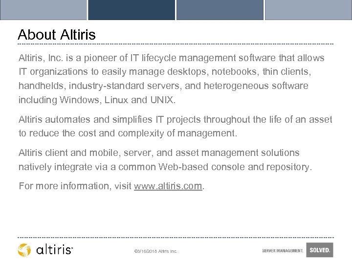 About Altiris, Inc. is a pioneer of IT lifecycle management software that allows IT