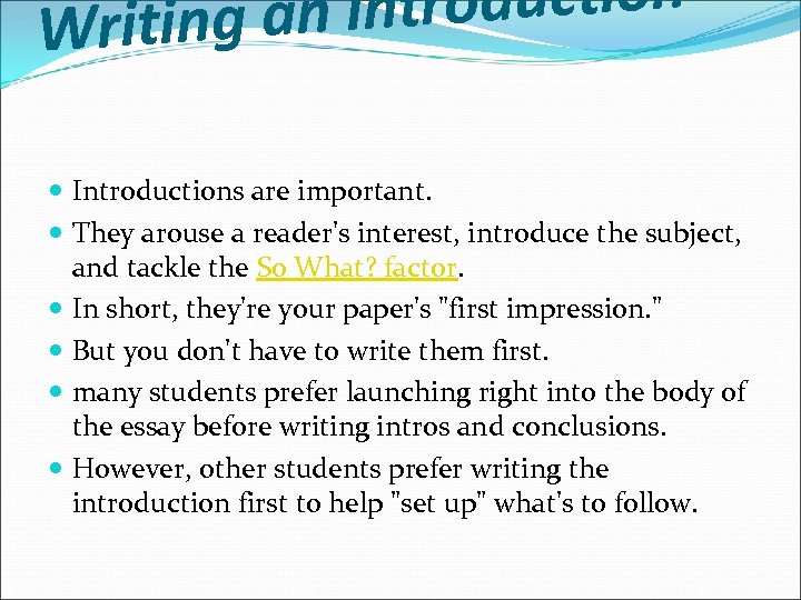 duction g an intro Writin Introductions are important. They arouse a reader's interest, introduce