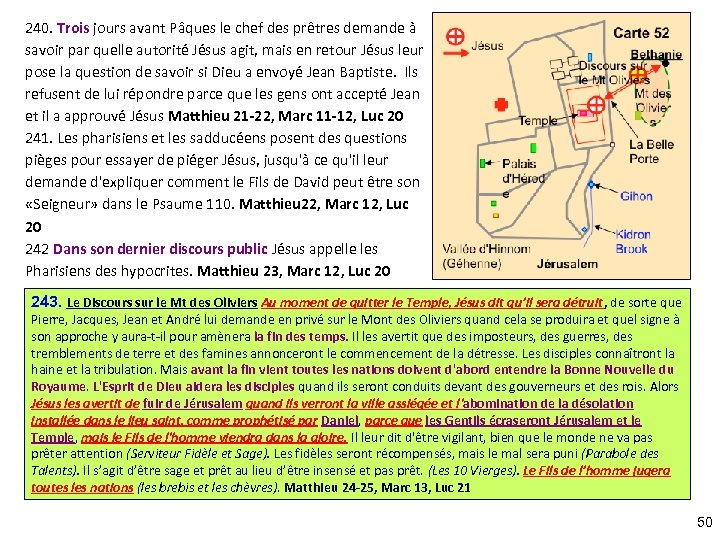 240. Trois jours avant Pâques le chef des prêtres demande à savoir par quelle