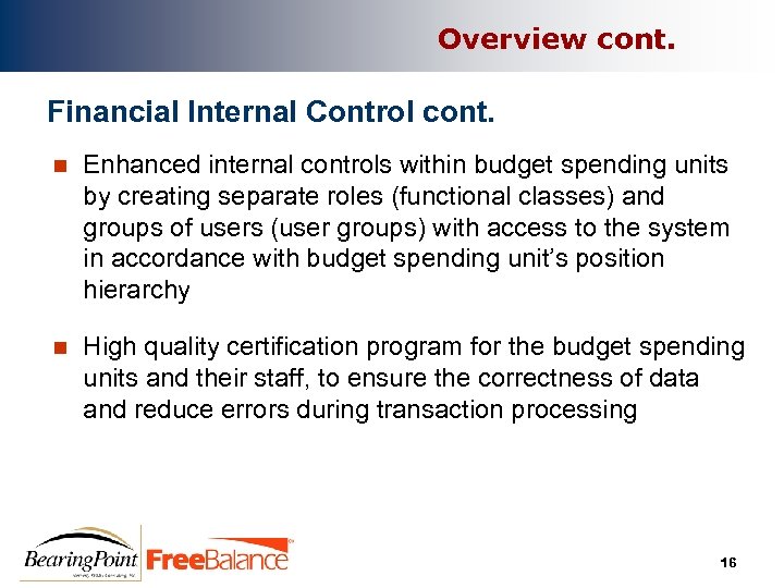 Overview cont. Financial Internal Control cont. n Enhanced internal controls within budget spending units