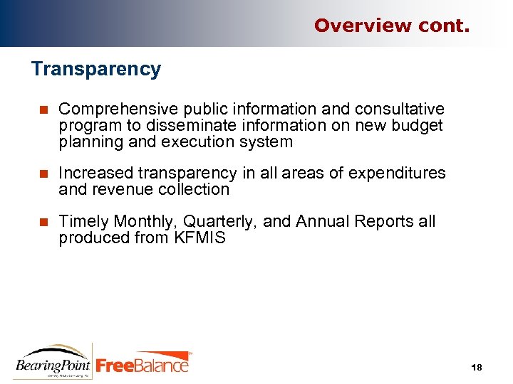 Overview cont. Transparency n Comprehensive public information and consultative program to disseminate information on