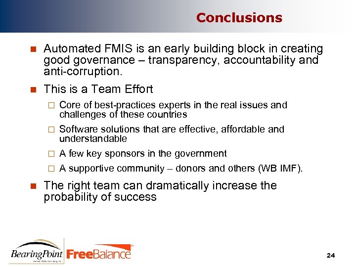 Conclusions n n Automated FMIS is an early building block in creating good governance