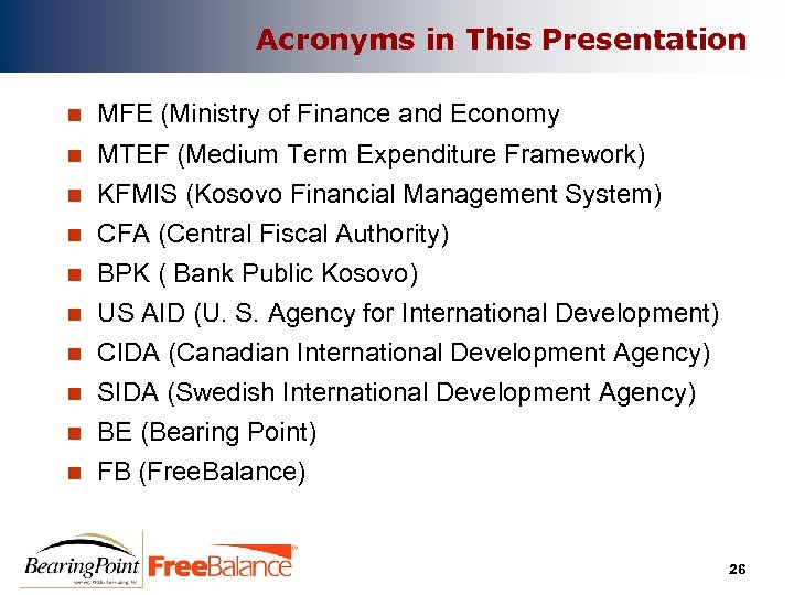 Acronyms in This Presentation n MFE (Ministry of Finance and Economy n MTEF (Medium