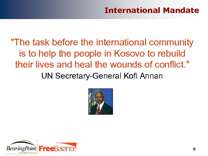International Mandate "The task before the international community is to help the people in