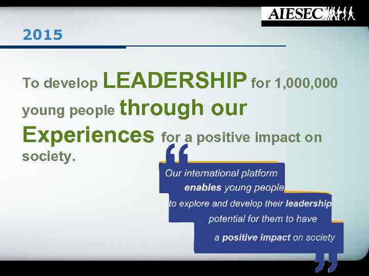 2015 To develop LEADERSHIP for 1, 000 young people through our Experiences for a