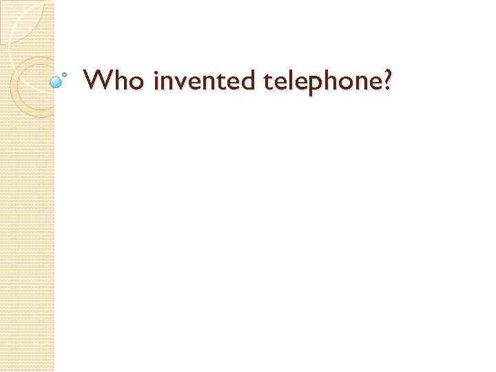 Who invented telephone? 