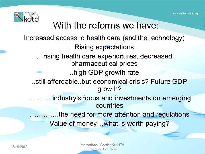 With the reforms we have: Increased access to health care (and the technology) Rising