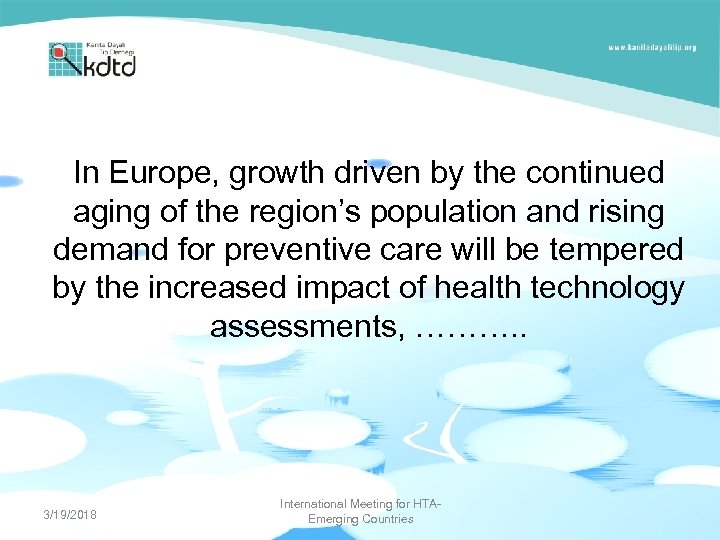 In Europe, growth driven by the continued aging of the region’s population and rising