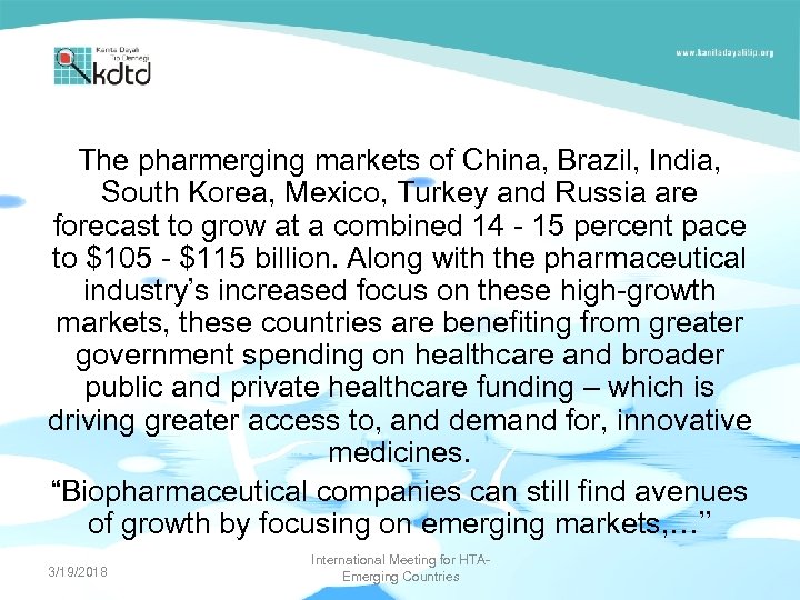 The pharmerging markets of China, Brazil, India, South Korea, Mexico, Turkey and Russia are