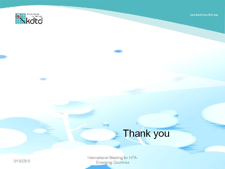 Thank you 3/19/2018 International Meeting for HTAEmerging Countries 