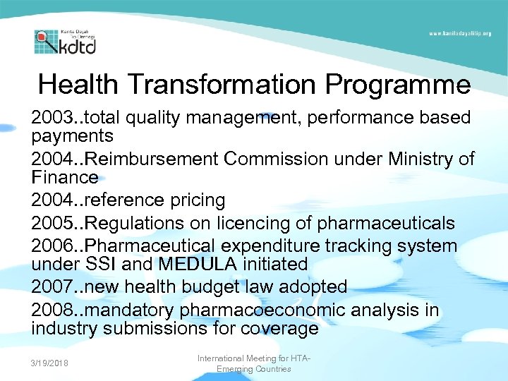 Health Transformation Programme 2003. . total quality management, performance based payments 2004. . Reimbursement