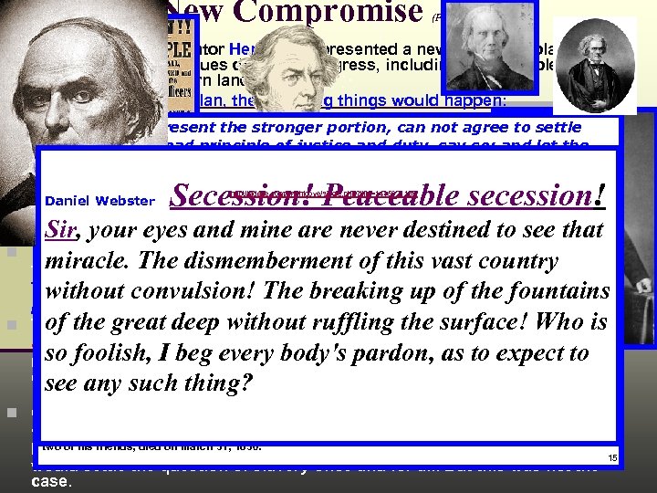 III. A New Compromise (Pages 438 -439) n In January 1850 Senator Henry Clay
