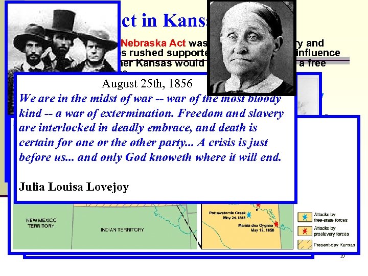 III. Conflict in Kansas (Pages 443 -444) n After the Kansas Nebraska Act was