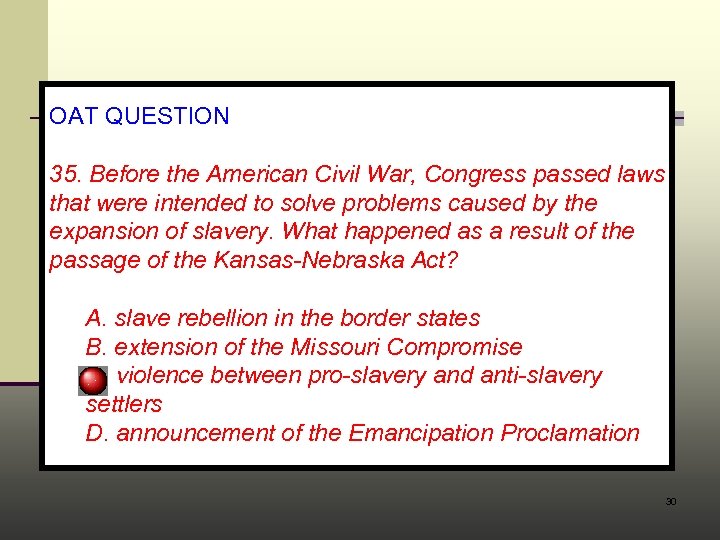 OAT QUESTION 35. Before the American Civil War, Congress passed laws that were intended
