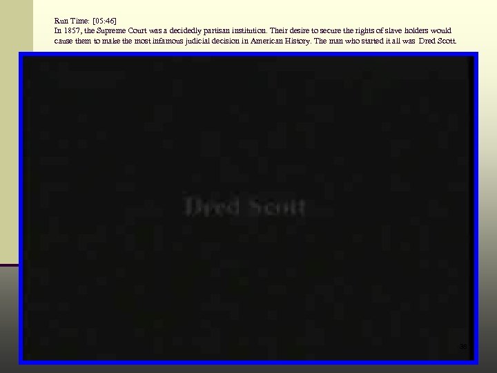 Run Time: [05: 46] In 1857, the Supreme Court was a decidedly partisan institution.