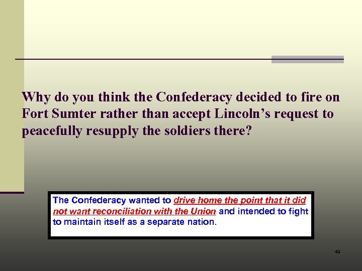 Why do you think the Confederacy decided to fire on Fort Sumter rather than