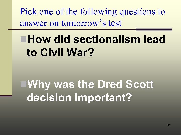 Pick one of the following questions to answer on tomorrow’s test n. How did