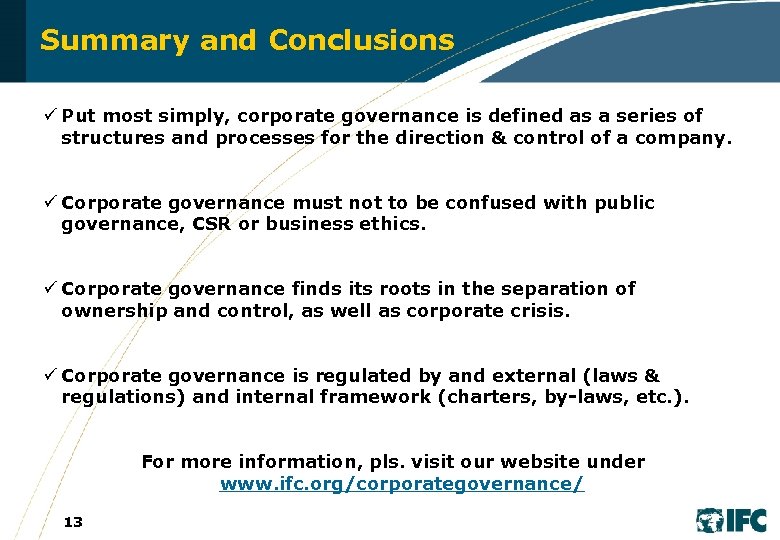 Summary and Conclusions ü Put most simply, corporate governance is defined as a series