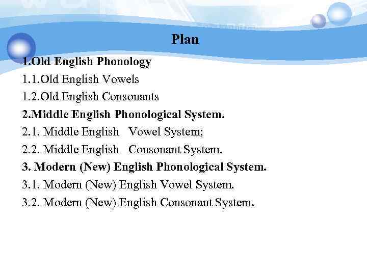 Plan 1. Old English Phonology 1. 1. Old English Vowels 1. 2. Old English