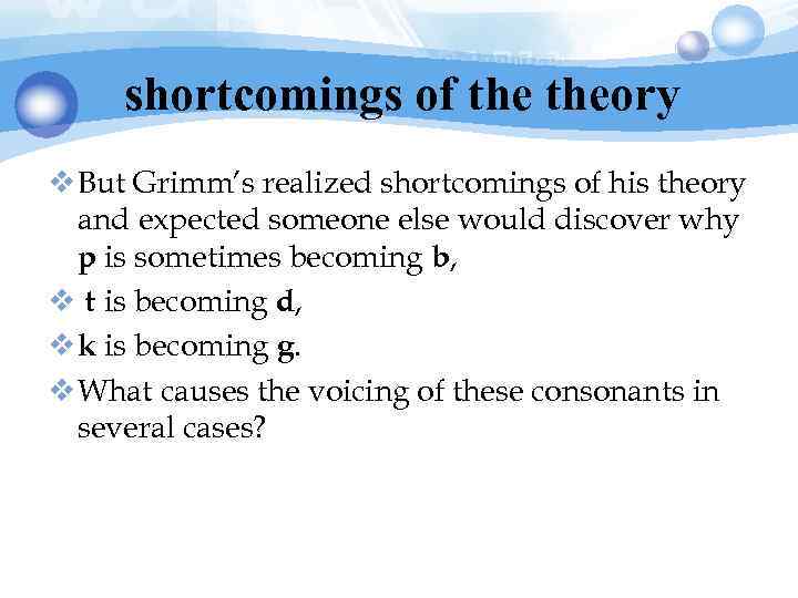 shortcomings of theory v But Grimm’s realized shortcomings of his theory and expected someone