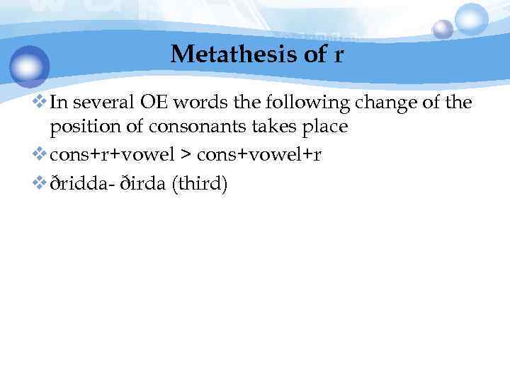 Metathesis of r v In several OE words the following change of the position