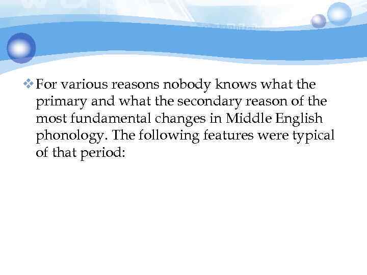 v For various reasons nobody knows what the primary and what the secondary reason