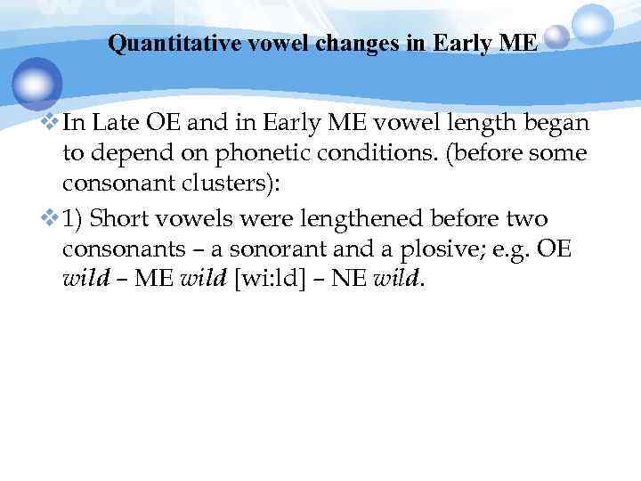 Quantitative vowel changes in Early ME v In Late OE and in Early ME