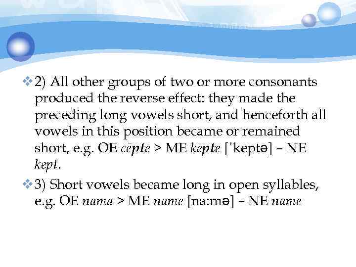 v 2) All other groups of two or more consonants produced the reverse effect: