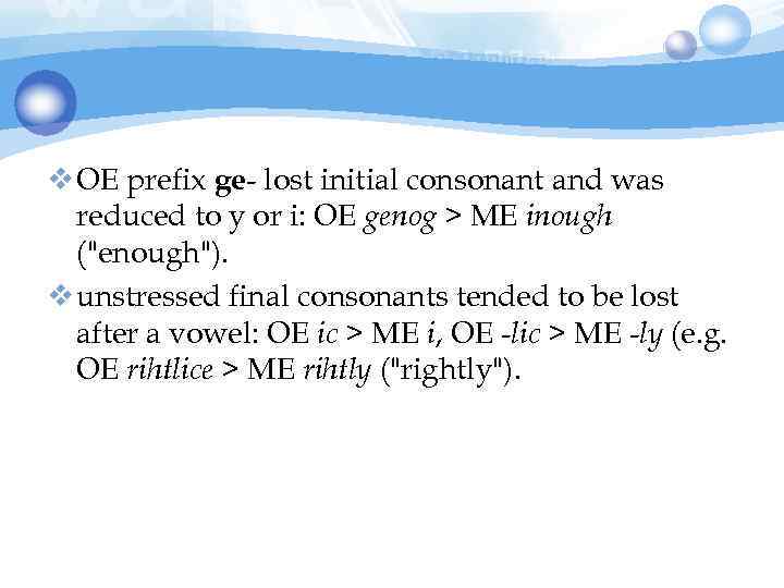 v OE prefix ge- lost initial consonant and was reduced to y or i: