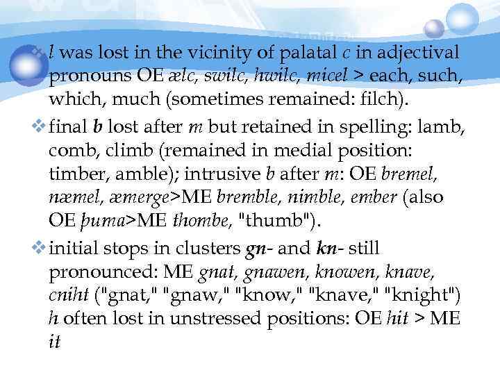 v l was lost in the vicinity of palatal c in adjectival pronouns OE