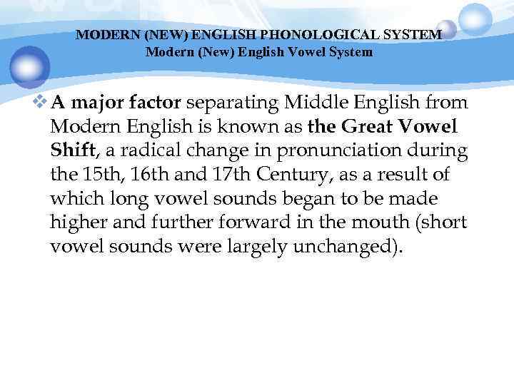 MODERN (NEW) ENGLISH PHONOLOGICAL SYSTEM Modern (New) English Vowel System v A major factor