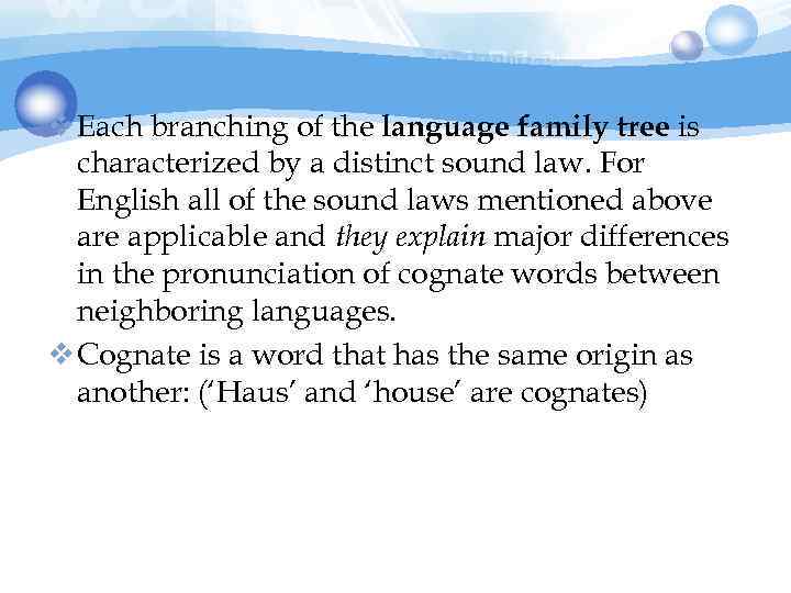 v Each branching of the language family tree is characterized by a distinct sound