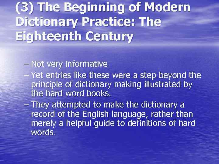(3) The Beginning of Modern Dictionary Practice: The Eighteenth Century – Not very informative