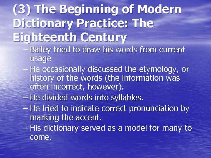 (3) The Beginning of Modern Dictionary Practice: The Eighteenth Century – Bailey tried to