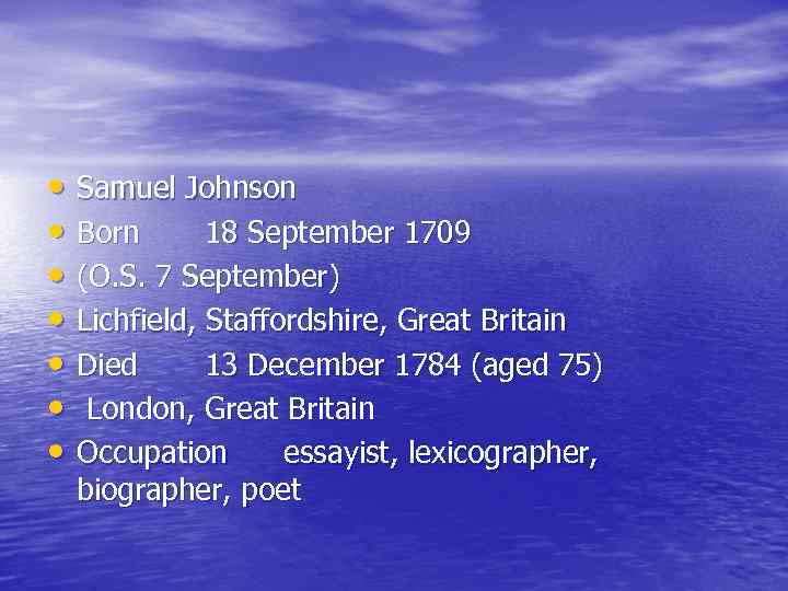  • Samuel Johnson • Born 18 September 1709 • (O. S. 7 September)