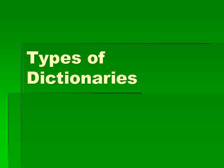 Types of Dictionaries 