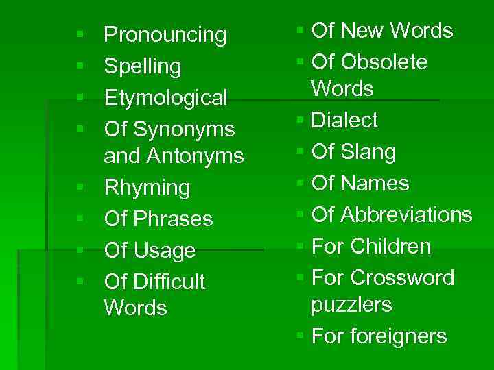 § § § § Pronouncing Spelling Etymological Of Synonyms and Antonyms Rhyming Of Phrases