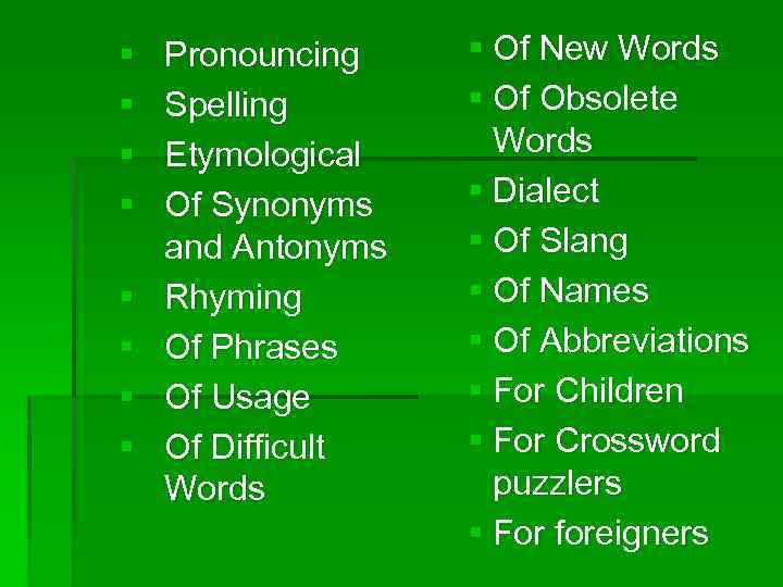 Difficult synonyms. Types of Dictionaries. Classification of synonyms. Classification of antonyms. Types of synonyms.