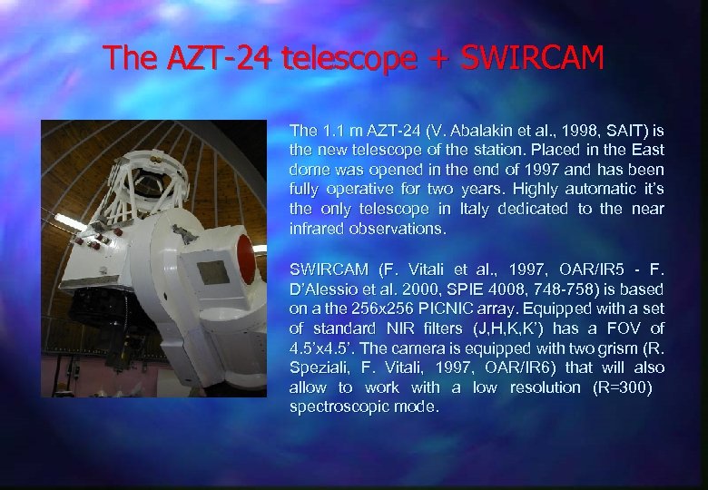 The AZT-24 telescope + SWIRCAM The 1. 1 m AZT-24 (V. Abalakin et al.