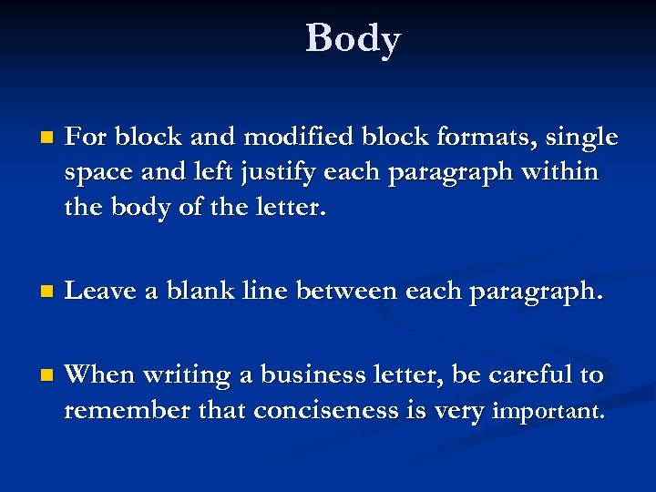 Body n For block and modified block formats, single space and left justify each