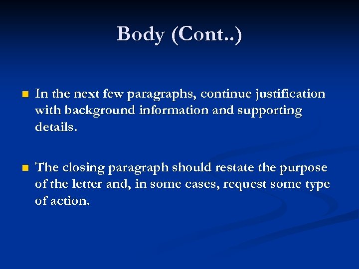 Body (Cont. . ) n In the next few paragraphs, continue justification with background