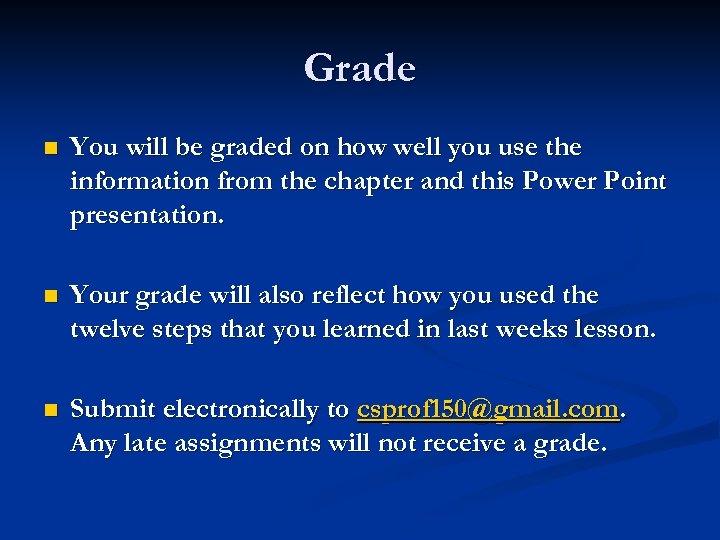 Grade n You will be graded on how well you use the information from