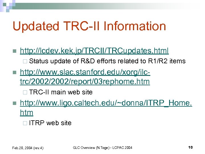 Updated TRC-II Information n http: //lcdev. kek. jp/TRCII/TRCupdates. html ¨ Status n http: //www.