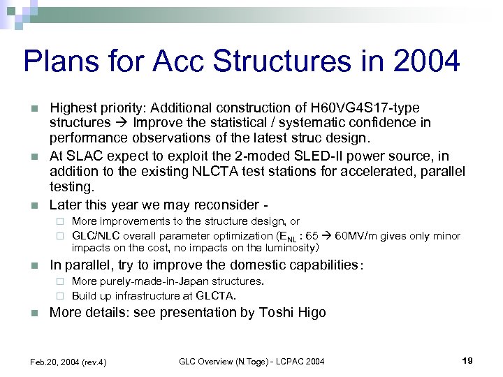 Plans for Acc Structures in 2004 n n n Highest priority: Additional construction of