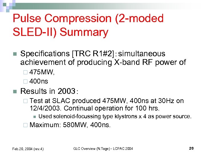 Pulse Compression (2 -moded SLED-II) Summary n Specifications [TRC R 1#2]：simultaneous achievement of producing