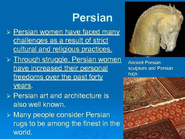 Persian women have faced many challenges as a result of strict cultural and religious